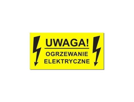 Naklejka ostrzegawcza UWAGA! OGRZEWANIE ELEKTRYCZNE 100x55mm