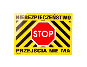 Tabliczka ostrzegawcza PCV /Niebezpieczeństwo Stop Przejścia nie ma 250x350/ B28/L/P
