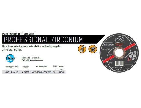 INCOFLEX TARCZA DO METALU  400 x 4,0 x 32mm PROFESIONAL ZIRCONIUM DO STALI WYSOKOSTOP./ŻELIW/STALIW