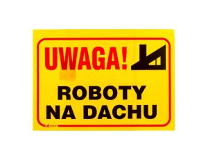 Tabliczka ostrzegawcza PCV /Uwaga! Roboty na dachu 350x250/ B3/L/P
